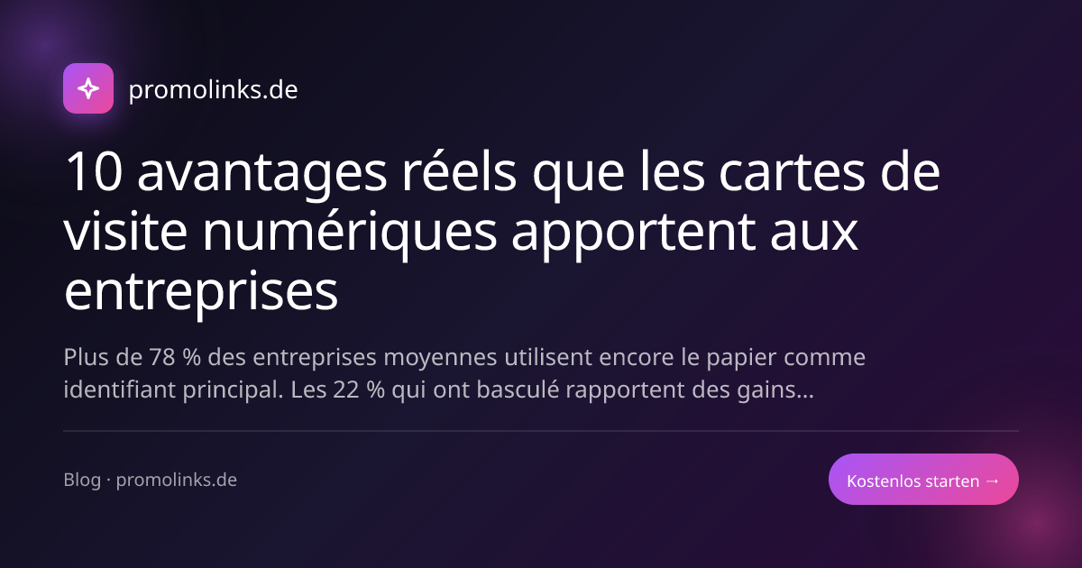 10 avantages réels que les cartes de visite numériques apportent aux entreprises