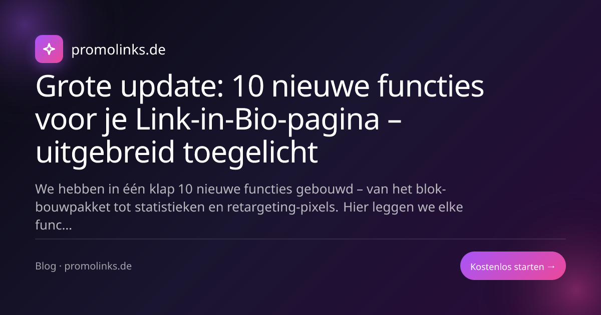 Grote update: 10 nieuwe functies voor je Link-in-Bio-pagina – uitgebreid toegelicht