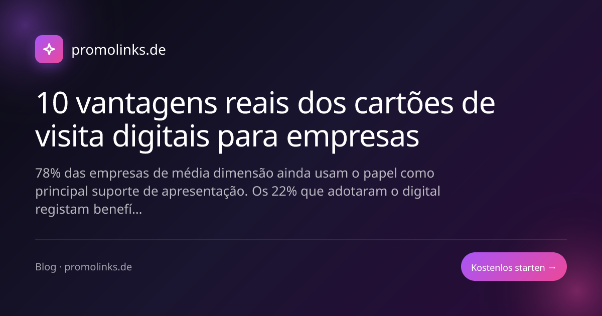 10 vantagens reais dos cartões de visita digitais para empresas