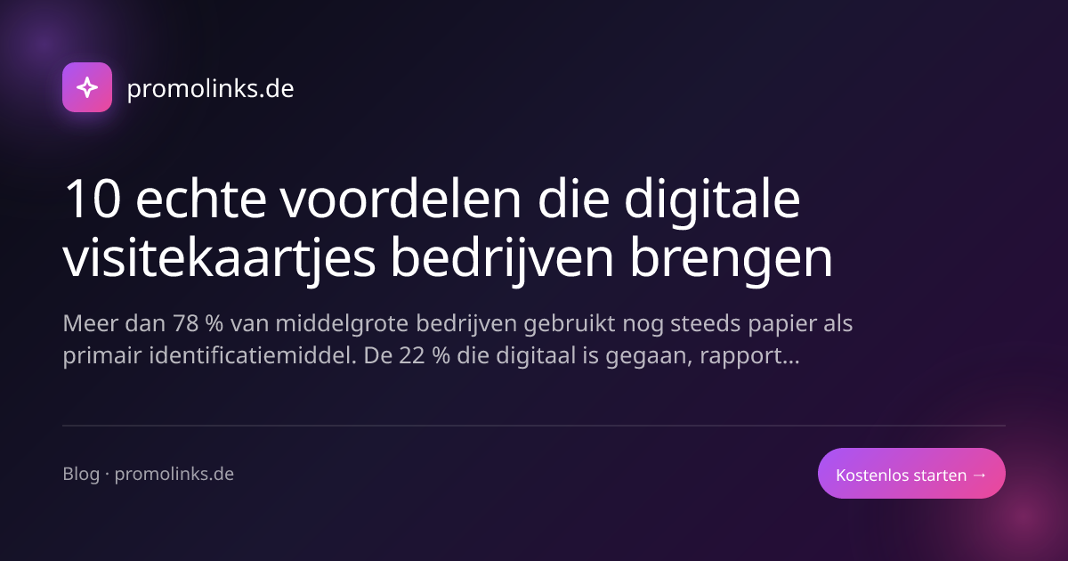 10 echte voordelen die digitale visitekaartjes bedrijven brengen