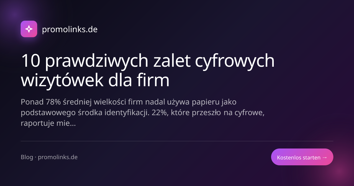 10 prawdziwych zalet cyfrowych wizytówek dla firm
