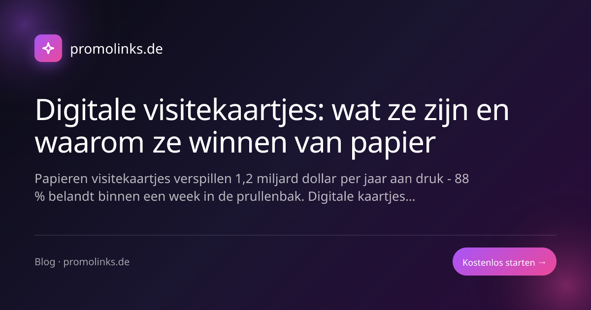 Digitale visitekaartjes: wat ze zijn en waarom ze winnen van papier