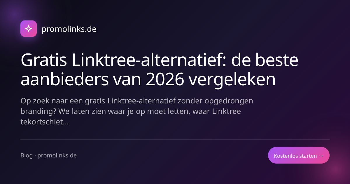 Gratis Linktree-alternatief: de beste aanbieders van 2026 vergeleken