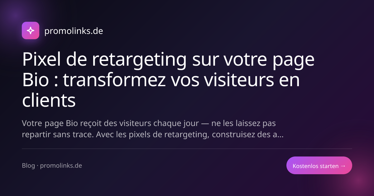 Pixel de retargeting sur votre page Bio : transformez vos visiteurs en clients