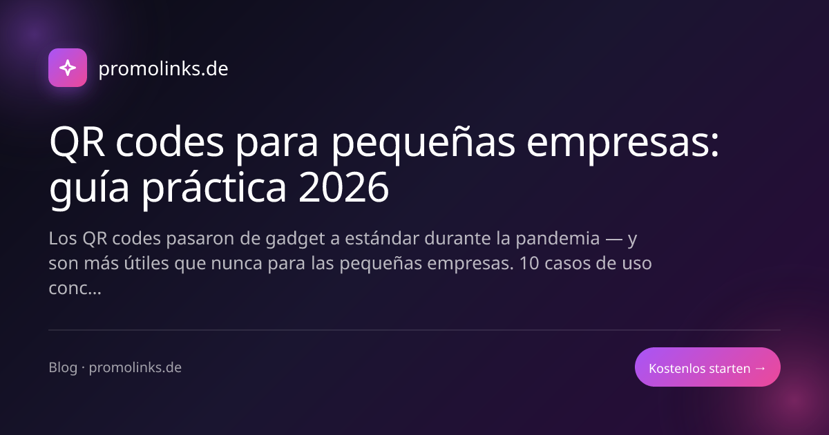 QR codes para pequeñas empresas: guía práctica 2026
